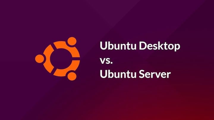 Ubuntu Server vs Ubuntu Desktop